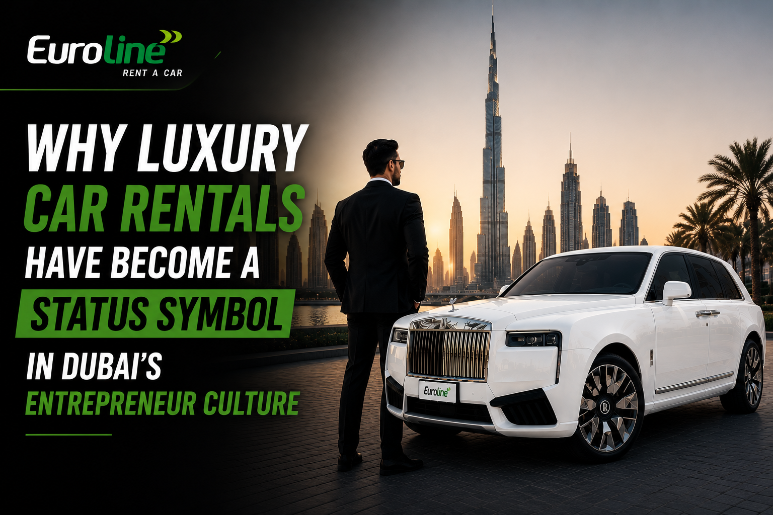 Why Luxury Car Rentals Have Become A Status Symbol In Dubai's Entrepreneur Culture
