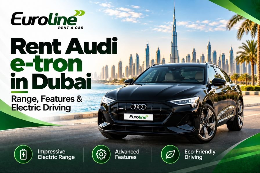 Rent Audi e-tron in Dubai: Range, Features & Electric Driving