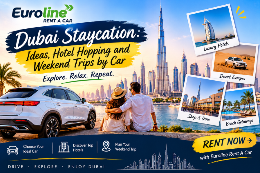 Dubai Staycation: Ideas, Hotel Hopping and Weekend Trips by Car